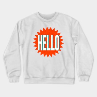 Hello Crewneck Sweatshirt